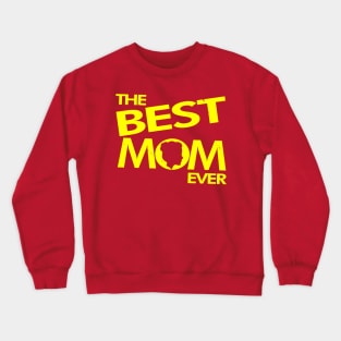 The Best Mom Ever Mother Gift For Her For Best Moms Aunts Crewneck Sweatshirt